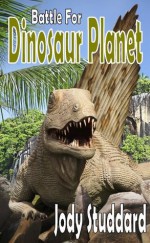 Battle For Dinosaur Planet (Dinosaur Planet #3) - Jody Studdard