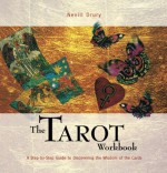 The Tarot Workbook: A Step-by-Step Guide to Discovering the Wisdom of the Cards - Nevill Drury