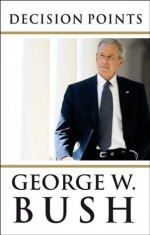 Decision Points enhanced ebook - George W. Bush