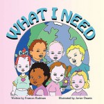 What I Need - Frances Rudman, Javier Duarte