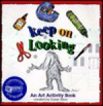 Keep on Looking: An Activity Book for Kids and Parents Based on "Behond the Scenes" - Susan Stern