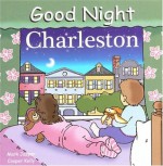 Good Night Charleston (Good Night Our World series) - Mark Jasper, Cooper Kelly