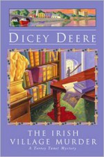 The Irish Village Murder: A Torrey Tunet Mystery - Dicey Deere