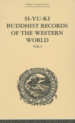 Si-Yu-Ki: Buddhist Records of the Western World - Xuanzang, Samuel Beal