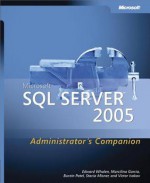 Microsoft(r) SQL Server 2005 Administrator's Companion - Edward Whalen, Victor Isakov, Marcilina Garcia, Stacia Misner, Burzin Patel