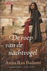 De roep van de nachtvogel - Anita Rau Badami, Anneke Bok, Rob van der Veer