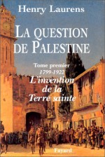 La Question de Palestine - Henry Laurens