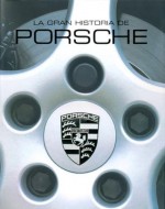 La Gran Historia de Porsche - Helen Smith, Stuart Gallagher