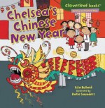 Chelsea's Chinese New Year - Lisa Bullard, Katie Saunders