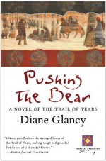 Pushing the Bear - Diane Glancy