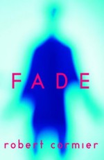 Fade - Robert Cormier