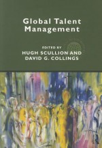 Global Talent Management - Hugh Scullion, David Collings