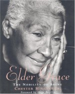 Elder Grace: The Nobility of Aging - Chester Higgins Jr., Maya Angelou