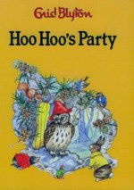 Hoo Hoo's Party (Enid Blyton Library) - Enid Blyton, Rene Cloke