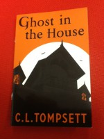 Ghost in the House - C.L. Tompsett, Alan Marks