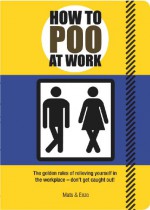 How To Poo At Work - Mats