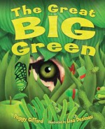 The Great Big Green - Peggy Gifford, Lisa Desimini