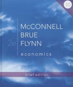 Economics: Brief Edition - Campbell R. McConnell, Stanley L. Brue, Sean Masaki Flynn