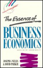 The Essence of Business Economics - Joseph G. Nellis, David Parker