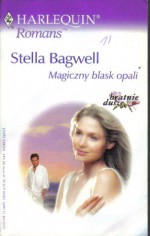 Magiczny blask opali - Stella Bagwell