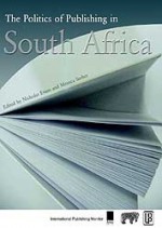 The Politics of Publishing in South Africa - Monica Seeber, Nicholas Evans