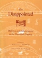 The Disappointed: Millerism and Millenarianism in the Nineteenth Century - Ronald L. Numbers, Jonathan M. Butler