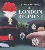 A Year in the Life of the London Regiment - Julian Calder, Alan Walker, Alan Gordon Walker