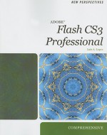 New Perspectives on Adobe Flash CS3 Professional: Comprehensive - Luis A. Lopez