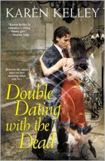 Double Dating with the Dead - Karen Kelley