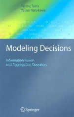 Modeling Decisions: Information Fusion and Aggregation Operators - Vicenç Torra, Yasuo Narukawa