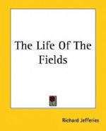 The Life of the Fields - Richard Jefferies