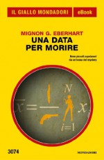 Una data per morire (Il Giallo Mondadori) (Italian Edition) - Mignon G. Eberhart