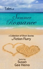 Tales of Summer Romance, A Collection of Short Stories - Fiction Flurry, Erin Millar, Colleen Scott, Beth Zellner, Michele Buchholz, Rachel Dilley, Michele Downey, Susan Gee Heino