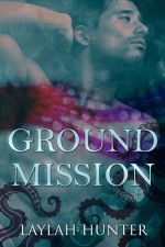 Ground Mission - Laylah Hunter