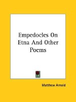 Empedocles on Etna and Other Poems - Matthew Arnold