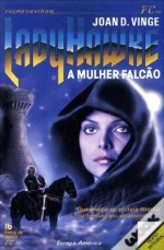 LadyHawke - A mulher falcão - Joan D. Vinge, Margarida Gomes, Eduardo Gomes