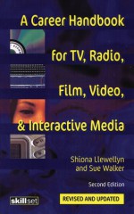 A Career Handbook for TV, Radio, Film, Video and Interactive Media - Shiona Llewellyn, Sue Walker