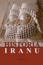 Historia Iranu - Jerzy Hauziński, Anna Krasnowolska, Marek Jan Olbrycht, Marek Smurzyński, Piotr Balczyński