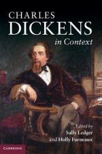 Charles Dickens in Context - Sally Ledger, Holly Furneaux