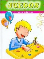 Juegos Y Trucos Magicos/Toys And Magic Tricks (A Divertirse / Amuse) - Blanca Castillo, Fernando Martinez