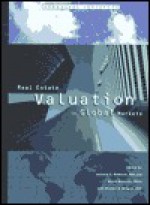 Real Estate Valuation in Global Markets - Howard C. Gelbtuch, David Mackmin