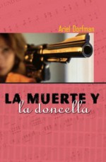 La Muerta y la Doncella (Spanish Edition) - Ariel Dorfman