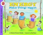 Energy Makes Things Happen - Kimberly Brubaker Bradley, Paul Meisel