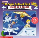 The Magic School Bus Kicks Up A Storm: A Book About Weather - Joanna Cole, Nancy White, Art Ruiz, Bruce Degen