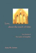 Love, Above the Reach of Time: Two Stories of the Ladies of Llangollen - Anna M. Curren