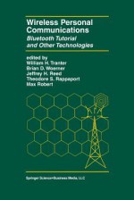 Wireless Personal Communications: Bluetooth and Other Technologies - William H. Tranter, Brian D. Woerner, Jeffrey H. Reed, Theodore S. Rappaport, Max Robert