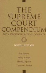 The Supreme Court Compendium: Data, Decisions, and Developments - Lee Epstein, Harold J. Spaeth, Jeffrey A. Segal