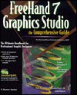 FreeHand 7 Graphics Studio: The Comprehensive Guide: The Ultimate Handbook for Professional Graphic Designers - R. Shamms Mortier