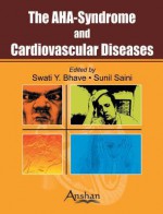 AHA Syndrome and Cardiovascular Disease - Sunil Saini