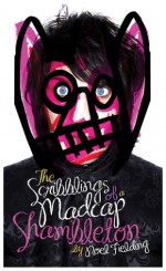 The Scribblings of a Madcap Shambleton - Noel Fielding